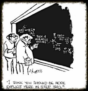 Then a miracle occurs - "I think you need to be more explicit here in step two"